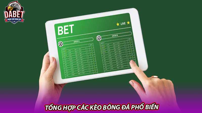 Tổng Hợp Các Kèo Bóng Đá Phổ Biến Đặt Cược Thông Minh