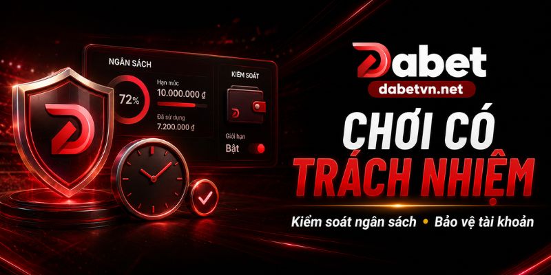 Chơi có trách nhiệm tại Dabet với giới hạn ngân sách và bảo vệ tài khoản
