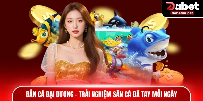 bắn cá đại dương