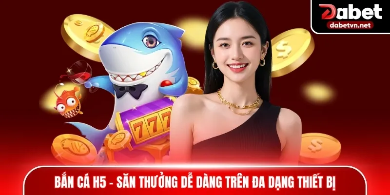Bắn cá H5