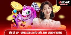 Bắn cá VIP