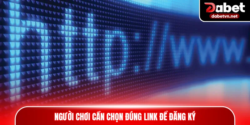 Người chơi cần chọn đúng link để đăng ký