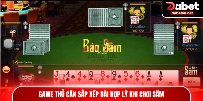 Game thủ cần sắp xếp bài hợp lý khi chơi Sâm