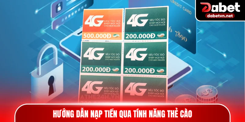 Hướng dẫn nạp tiền qua tính năng thẻ cào