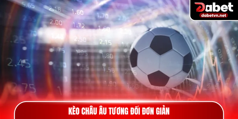 Kèo châu Âu tương đối đơn giản