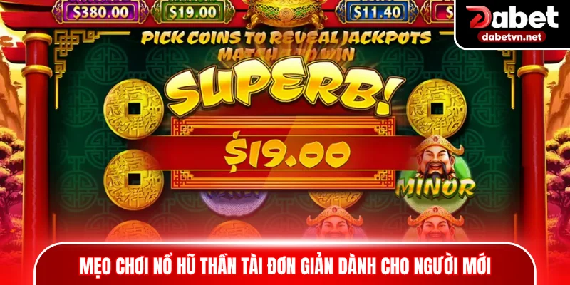 Mẹo chơi nổ hũ Thần Tài đơn giản dành cho người mới