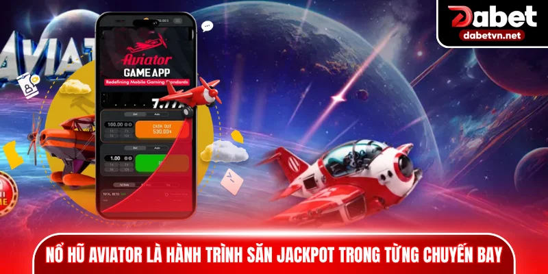 Nổ hũ AVIATOR là hành trình săn jackpot trong từng chuyến bay