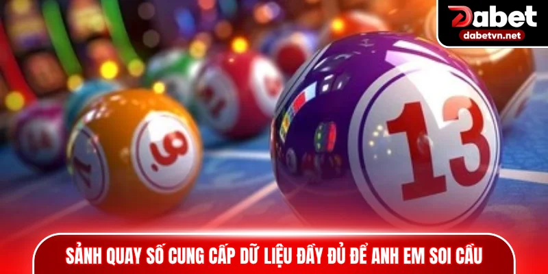 Sảnh quay số cung cấp dữ liệu đầy đủ để anh em soi cầu